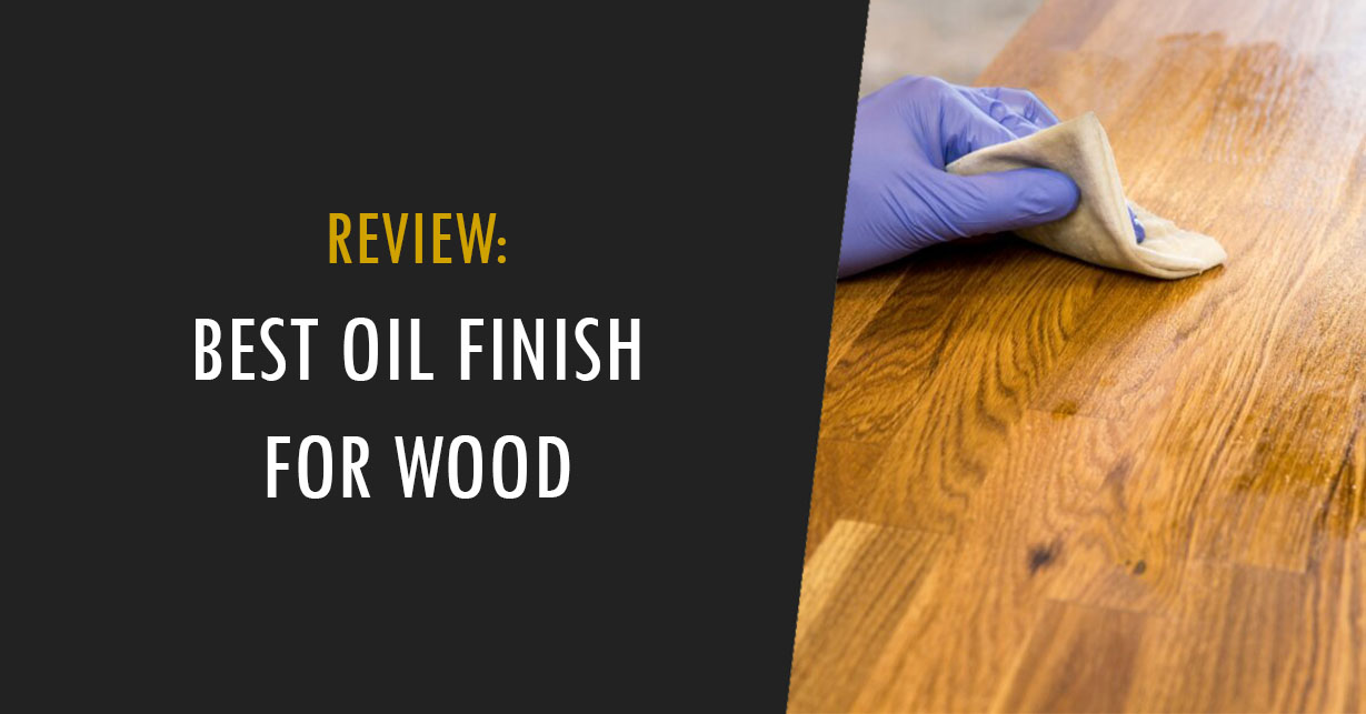 best oil finish for wood