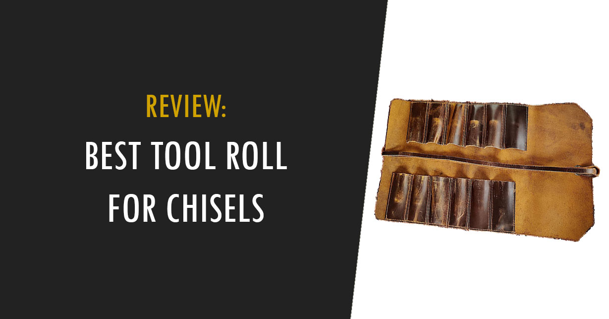 best tool roll for chisels